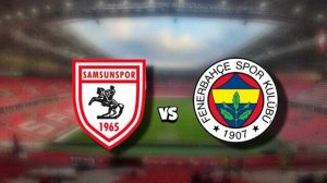 samsunspor fenerbahçe karşılaşması